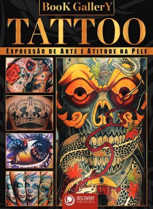 Tattoo - Expressão de Arte e Atitude na Pele