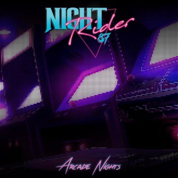 Night Rider 87 - Arcade Nights [EP] (2019)