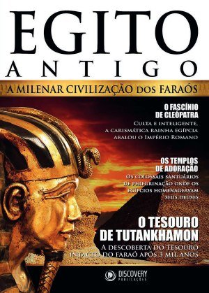 Egito Antigo - A Milenar Civilização dos Faraós