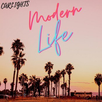 CARLIGHTS -  Modern Life (2022)