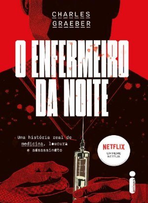 O Enfermeiro da Noite - Charles Graeber