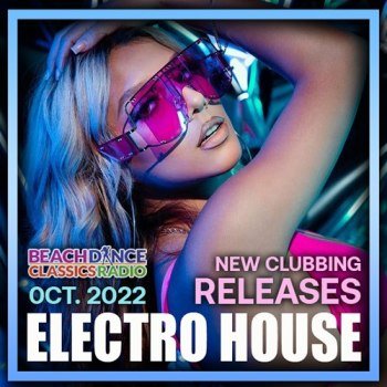 Electro House: New Clubbing Releases (2022)