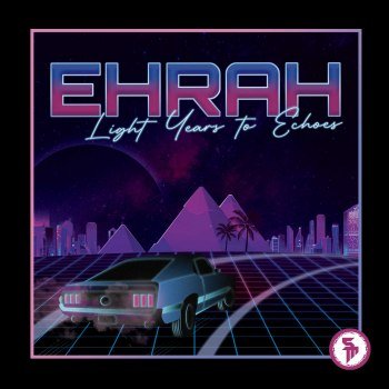 EhRah - Light Years to Echoes (2021)