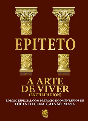 Epiteto - A Arte de Viver (Encheiridion)