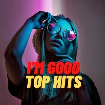 I'm Good - Top Hits (2022)