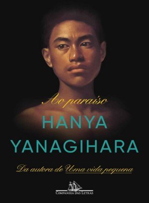 Ao Paraíso - Hanya Yanagihara