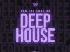For The Love Of Deep-House, Vol. 1 (2022)