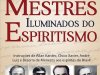 Grandes Mestres Iluminados do Espiritismo