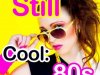 Still Cool: 80s (2022)