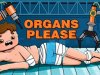 Organs Please