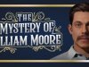 The Mystery of William Moore