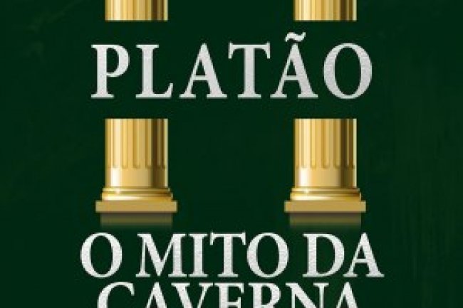 Platão: O Mito da Caverna - Ed. Comentada - Clóvis de Barros Filho