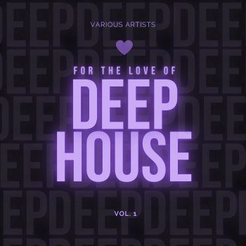 For The Love Of Deep-House, Vol. 1 (2022)