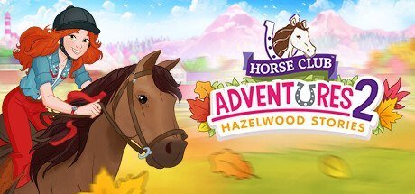 Horse Club Adventures 2: Hazelwood Stories