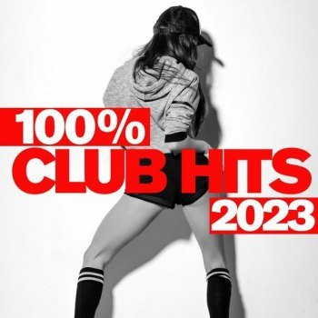 100% Club Hits - 2023 (2022)