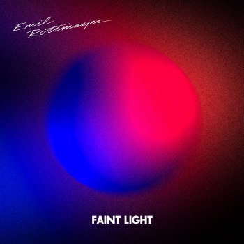 Emil Rottmayer - Faint Light (2022)