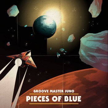Groove Master Juno - Pieces Of Blue (2022)