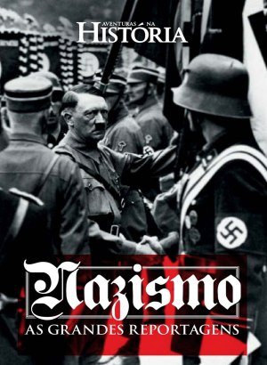 Nazismo - As Grandes Reportagens de Aventuras na História - 6 Capítulos