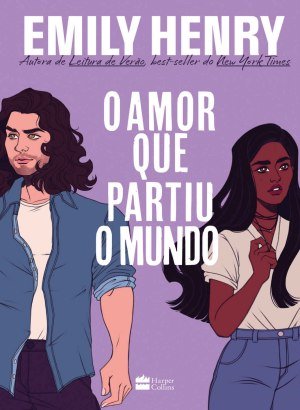 O Amor que Partiu o Mundo - Emily Henry