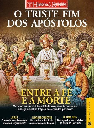 História & Religião Ed 7 - O Triste Fim dos Apóstolos