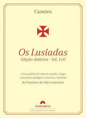 Os Lusíadas - Ed. Didática - Vol. I e II - Francisco Lencastre
