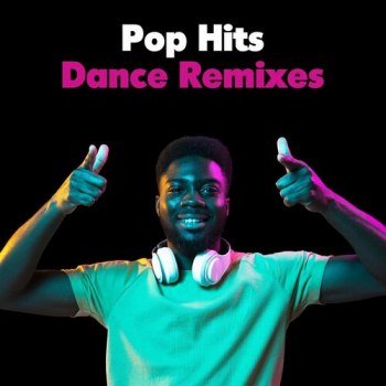 Pop Hits - Dance Remixes (2022)