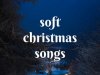 soft christmas songs (2022)