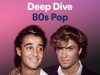 Deep Dive: 80s Pop (2022)