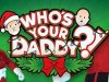Who's Your Daddy?!