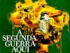Aventuras na História 109 - A Segunda Guerra Aqui