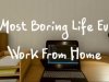 The Most Boring Life Ever 2 - Work From Home