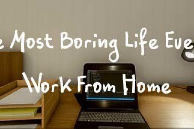 The Most Boring Life Ever 2 - Work From Home