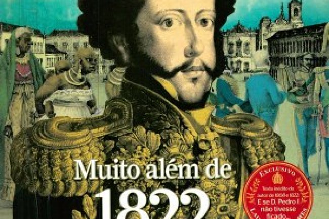 Aventuras na História 089 - Muito além de 1822