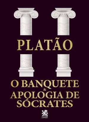 Platão - O Banquete & Apologia de Sócrates