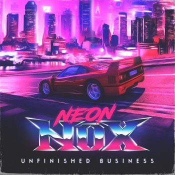 Neon Nox - Unfinished Business (2016)
