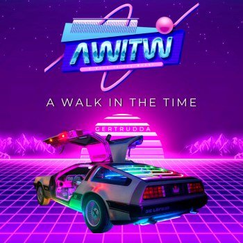 AWITW - A Walk In The Time (2022)