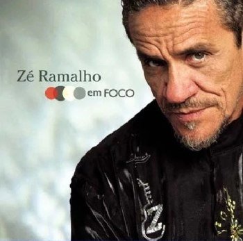 Zé Ramalho - Em Foco (2007)