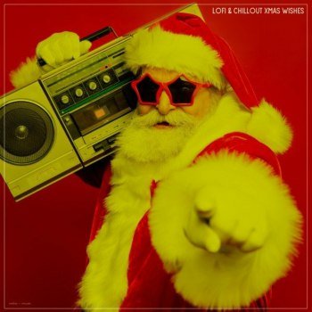 Lofi & Chillout Xmas Wishes (2022)