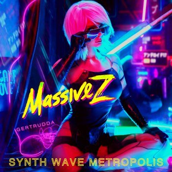 Massive Z - Synth Wave Metropolis (2022)