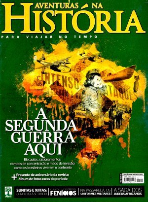 Aventuras na História 109 - A Segunda Guerra Aqui