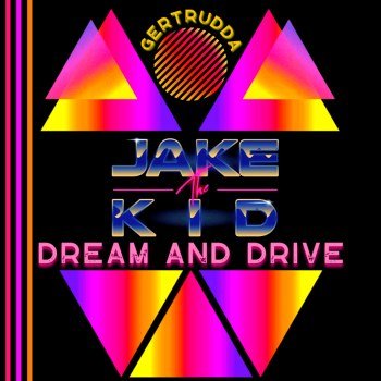 Jake The Kid - Dream And Drive (2022)