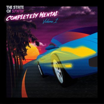 The State Of Synth [Completely Mental Vol. 1] (2019)