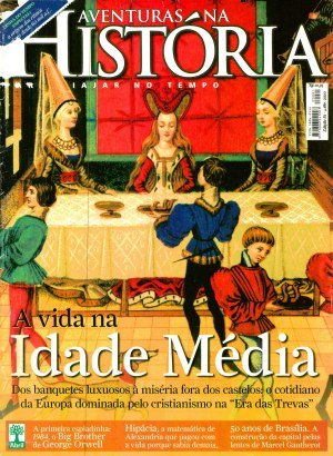 Aventuras na História 81 - A Vida na Idade Média