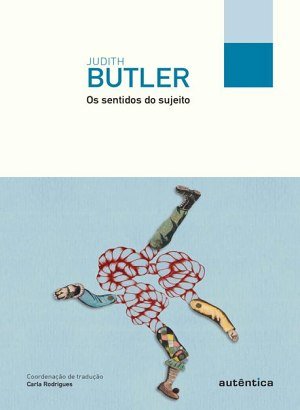 Os Sentidos do Sujeito - Judith Butler