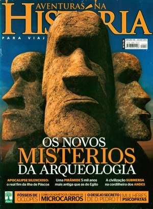 Aventuras na História 096 - Os novos mistérios da Arqueologia
