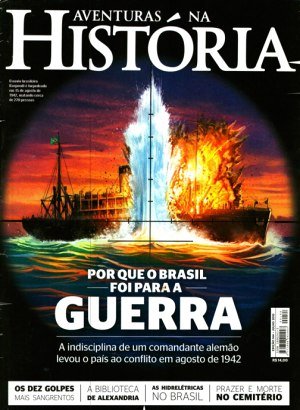 Aventuras na História 144 - Por que o Brasil foi para a Guerra