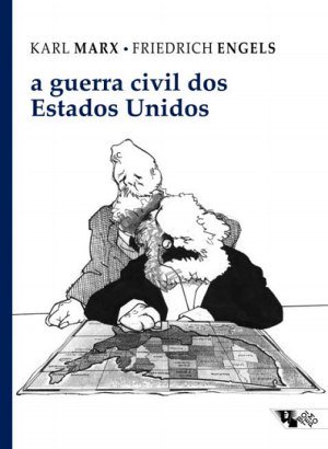 A Guerra Civil dos Estados Unidos - Karl Marx, Friedrich Engels