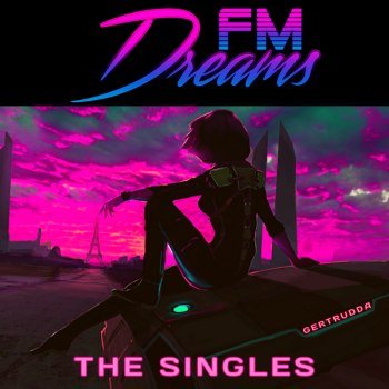 FM Dreams - The Singles (2022)