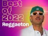 Best of 2022 Reggaeton (2022)