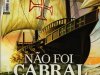 Aventuras na História 103 - Não foi Cabral
